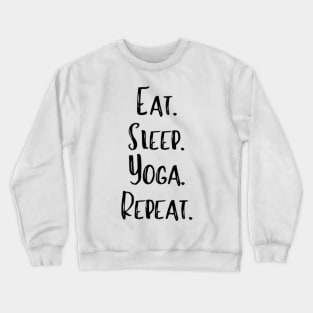 Eat. Sleep. Yoga. Repeat Crewneck Sweatshirt